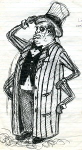 Doodle. One of of the first done back in my teens, A wealthy fat 19th C. industrialist from a group of rough drawings for a series with insect based characters